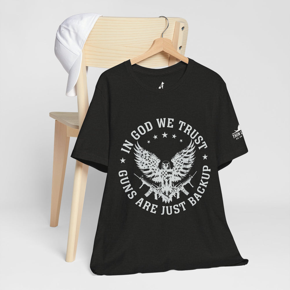 In God We Trust – Guns Are Just the Backup Tee