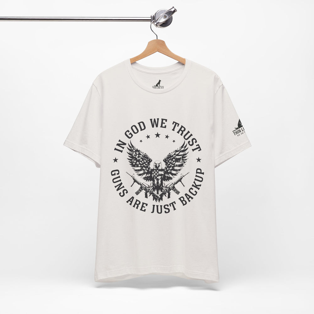 In God We Trust – Guns Are Just the Backup Tee