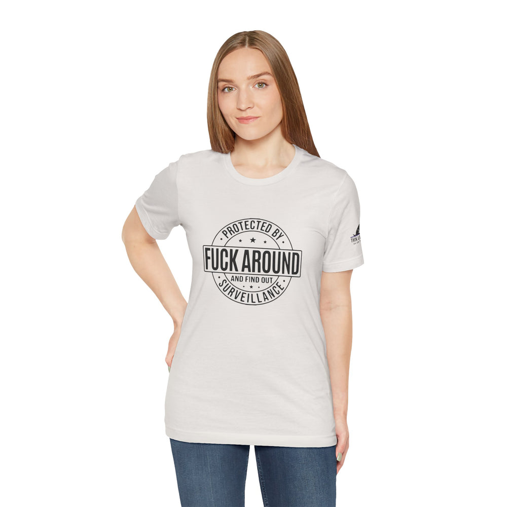 “Fuck Around and Find Out” Surveillance T-shirt with Thin Purple Line K9 Logo