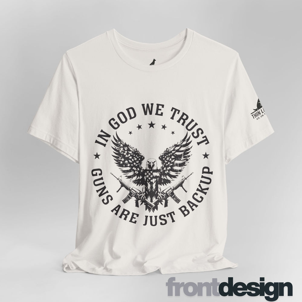 In God We Trust – Guns Are Just the Backup Tee