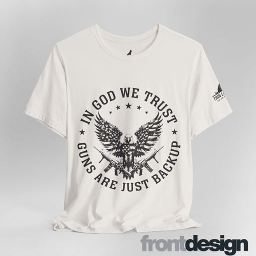 In God We Trust – Guns Are Just the Backup Tee