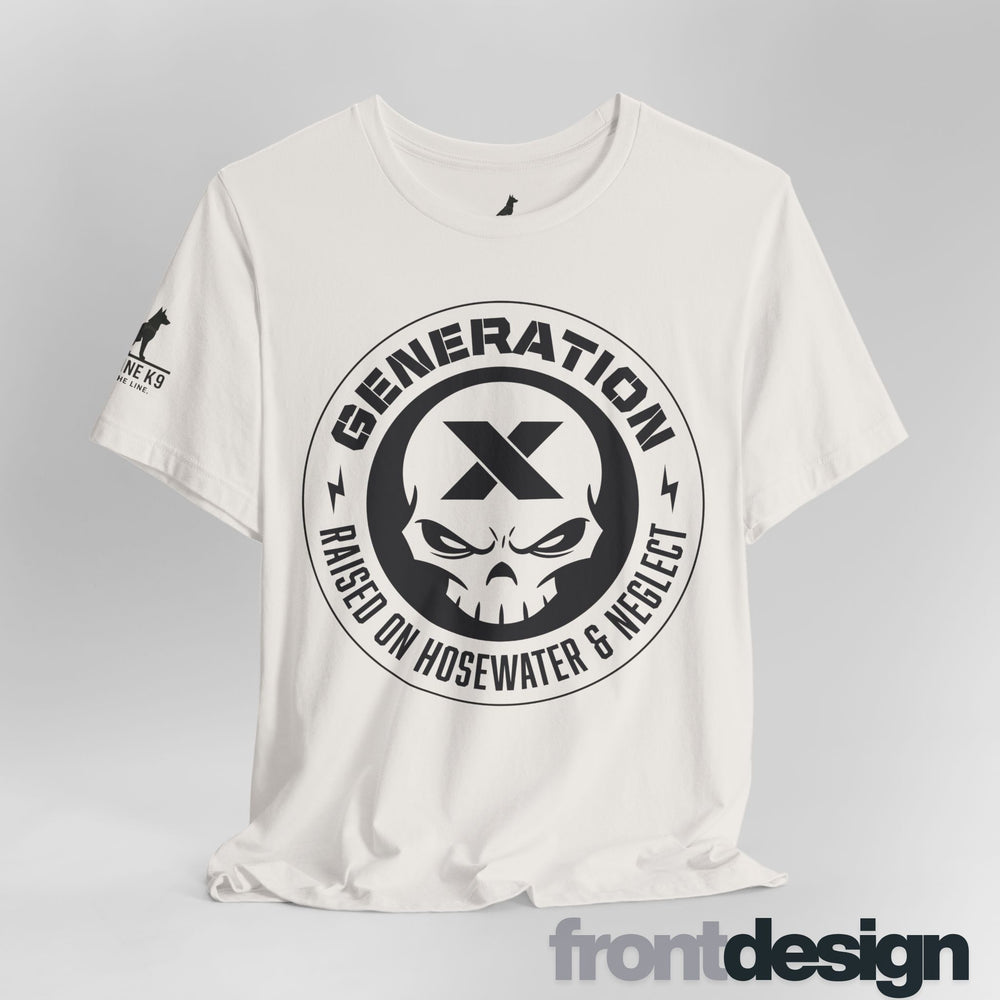 Generation X – Raised on Hose Water & Neglect Tee
