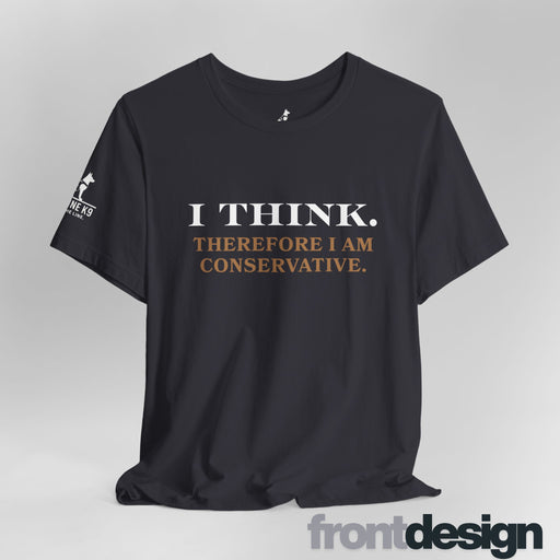 I Think. Therefore I Am Conservative – Patriot Tee