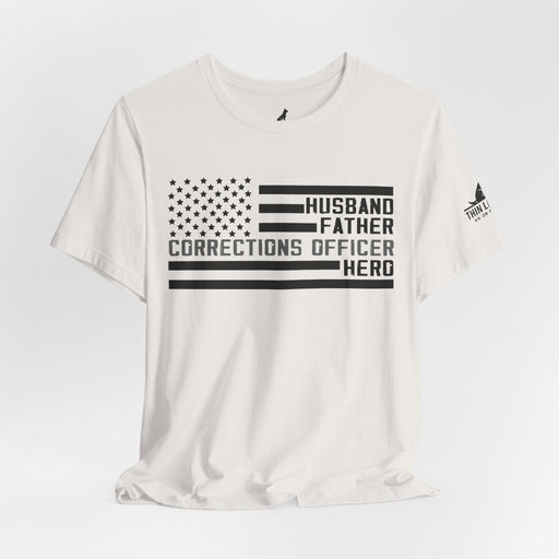 Husband. Father. Corrections Officer. Hero. – Patriotic Flag Design