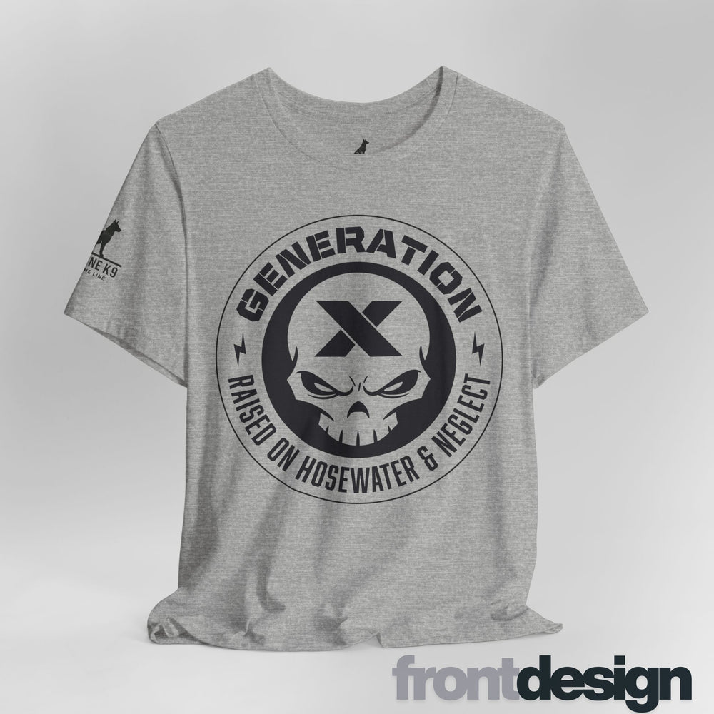 Generation X – Raised on Hose Water & Neglect Tee