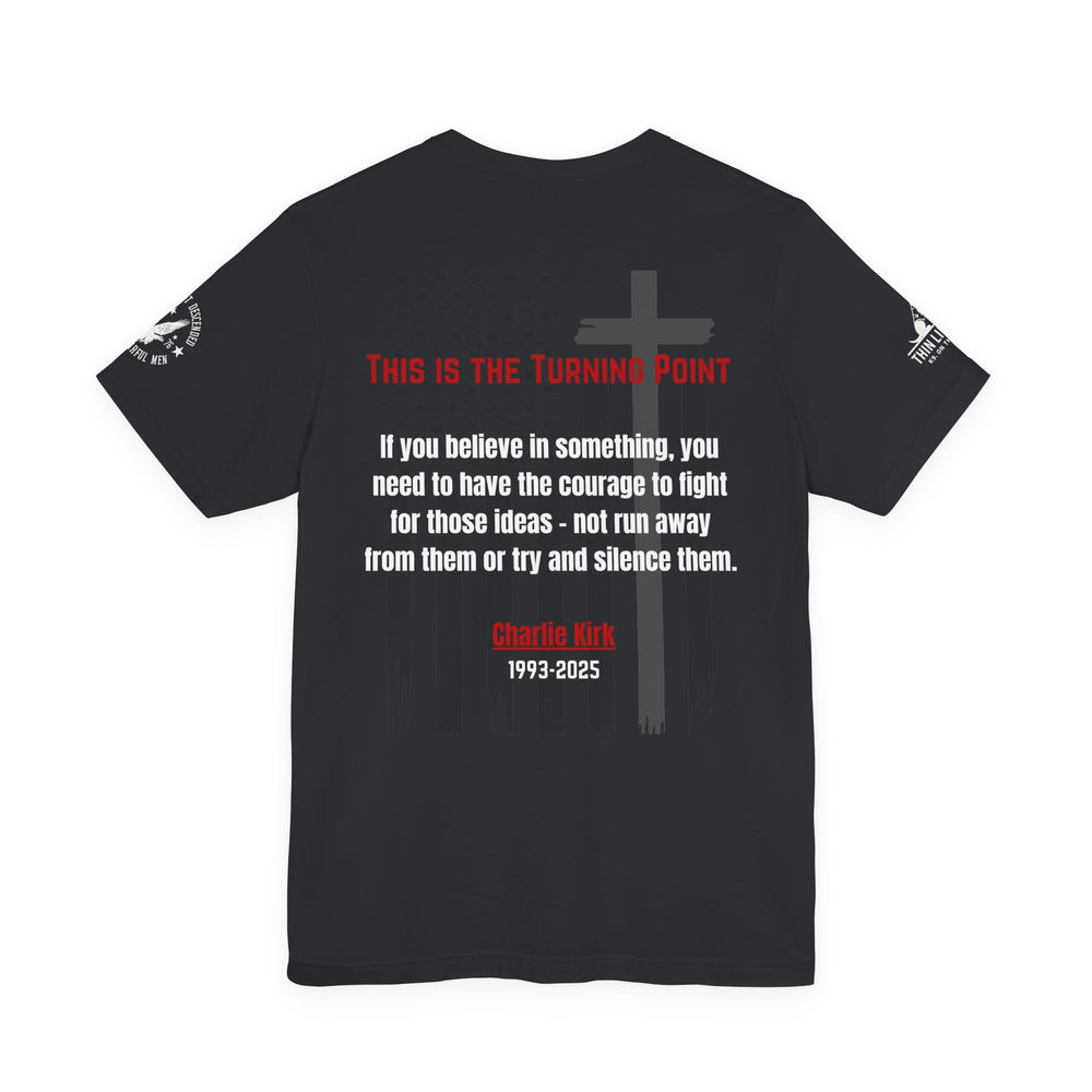 Charlie Kirk Memorial Tee – “This Is the Turning Point”