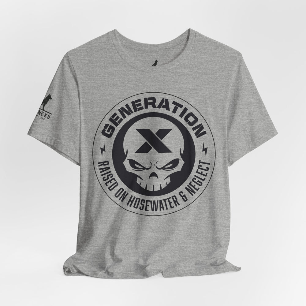Generation X – Raised on Hose Water & Neglect Tee