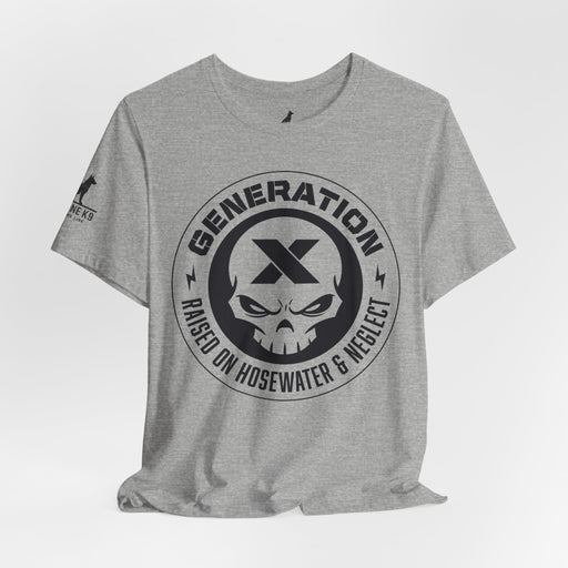 Generation X – Raised on Hose Water & Neglect Tee
