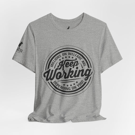 Keep Working – Millions on Welfare Tee