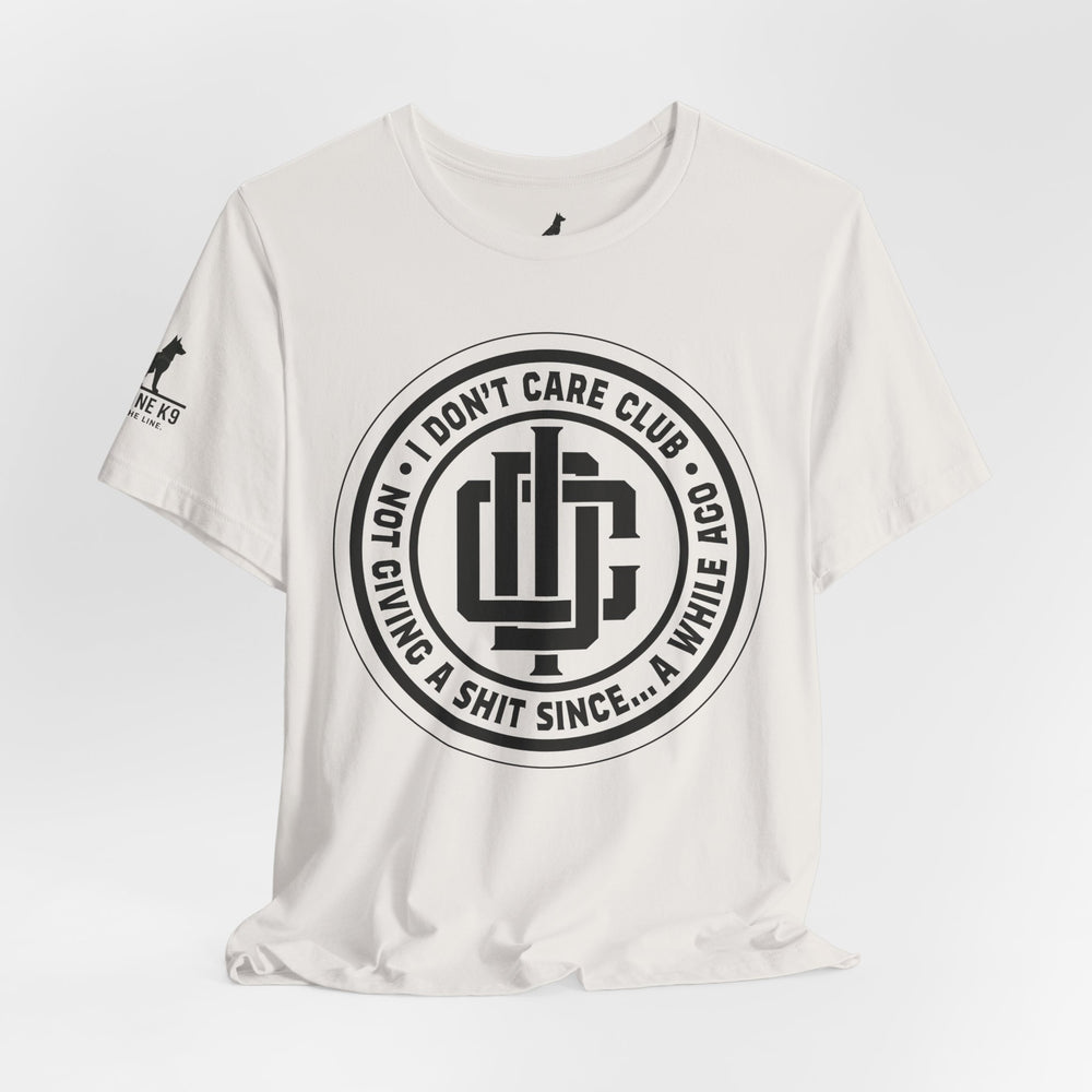 I Don’t Care Club – Not Giving a Sh*t Tee