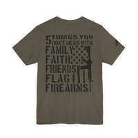Five Things You Don't Mess With - Family Faith Friends Flag Firearms