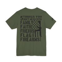 Five Things You Don't Mess With - Family Faith Friends Flag Firearms